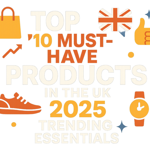 Top Products in UK 2025 | Bestselling & Trending Essentials Online